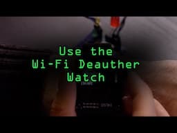 Use the Deauther Watch Wi-Fi Hacking Wearable [Tutorial]