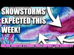 Major Winter Storms Expected This Week! Heavy Snow & Ice Storm Potential!