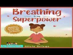 BREATHING Is My SUPERPOWER ☮️ Relax Calm Peaceful SEL follow along reading book | Fun Stories Play