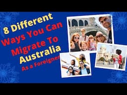 8 Different Ways You Can Migrate to Australia as a Foreigner