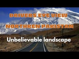 Through the Driver’s Eyes: Northern Pakistan in Motion”