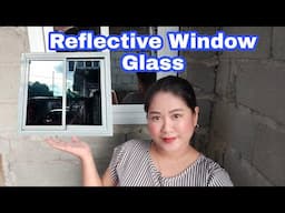 NAGPAKABIT NA AKO NG BINTANA||REFLECTIVE WINDOW GLASS