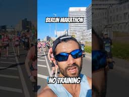 I ran Berlin Marathon with no training