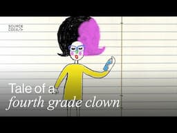 Tales of a fourth grade clown | Stories from Source Code