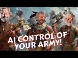 Giving Control of YOUR ARMIES to the AI?! How does that work? :)