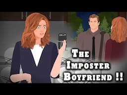 The Imposter Boyfriend !! Animated Stories