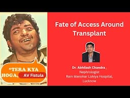 "AV Access Around Transplantation: Challenges and Management | Dr. Abhilash @ VEINCON2024"