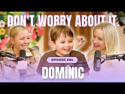 Don't Worry About Dom (Part 2)