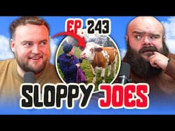 Milking McGrath Hits The Farm! | Ep.243 | Sloppy Joes Podcast