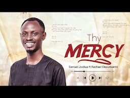 THY MERCY | SAMUEL JOSHUA feat. RACHAEL OLASUNKANMI #TrablazerGodlycrew# #worship music#