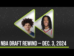 NBA Draft Rewind | Boogie Fland, Asa Newell | Dec. 3, 2024