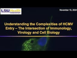 Understanding the Complexities of HCMV Entry - Intersection of immunology, virology and cell biology