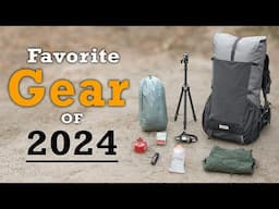 My Favorite Backpacking Gear of 2024 (Top 10)