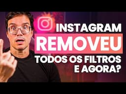 POR QUE ACABARAM OS FILTROS NO INSTAGRAM! DEU A LOUCA NA PLATAFORMA?