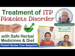 Treatment of ITP Platelet Disorder with Safe Herbal Medicines & Diet | Patient Review from Bangalore