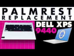 How To Replace Your Palmrest Touchpad Assembly | Dell XPS 14 9440