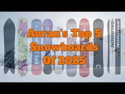 Avran's Top 5 Snowboards of 2025