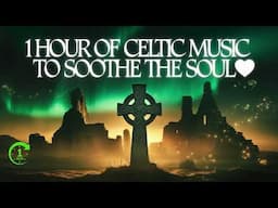 1 Hour of CELTIC MASTERPIECES to Take Your Breath Away in 2025!