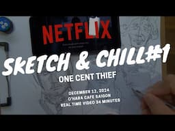 SKETCH & CHILL #1 | Improve your skills with: One Cent Thief on Netflix | 34 Min REAL TIME