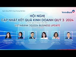 Hội nghị công bố kết quả kinh doanh quý III và 9 tháng đầu năm 2024 của VietinBank