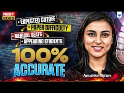 NTA NEET 2025: Exam Updates, Expected Cutoff & Difficulty Level | Anushka Choudhary