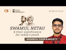 Swamiji, Netaji and Their Significance for Today's Youth - Diganta Chakraborty