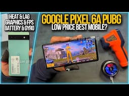 Google Pixel 6A PUBG Test | Graphics | Heat & Lag | FPS | Gyro | Best Mobile For PUBG?