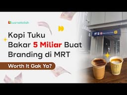 Kopi Tuku Bakar 5 Miliar Buat Branding di MRT, Worth It Gak Ya?