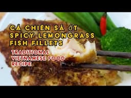 Ca Chien Sa Ot | Spicy Lemongrass Fish Fillets | Vietnamese Food Recipes