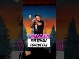 Hot Woman at a Comedy Show?!