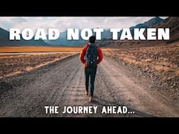 Road Not Taken:  The Journey Ahead | Coming up next…