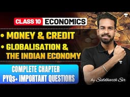 Money & Credit | Globalisation & the Indian Economy|Full Chapter + PYQs|CBSE Class 10 Social Science