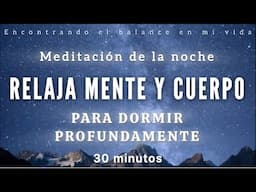 Meditación guiada RELAJA Mente y Cuerpo 🌙 para dormir - MINDFULNESS