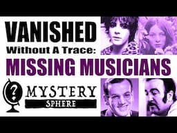 MYSTERY SPHERE Mini Doc - Musicians Who Vanished Without A Trace