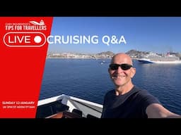 Live Cruising Q&A: Sunday 12 January 2025 - 5pm UK/ Noon ET / 9am PT