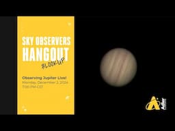 Sky Observers Hangout: Observing Jupiter Live