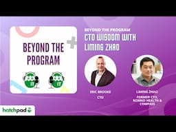 CTO Wisdom with Liming Zhao | Beyond the Program