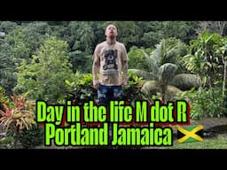 DAY IN THE LIFE M dot R PORTLAND ! JAMAICA !