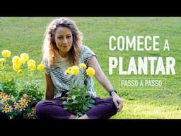 Comece HOJE na JARDINAGEM: aprenda a PLANTAR em VASO e CANTEIRO