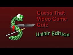 Guess That Video Game Quiz Unfair Edition (1000 Subscriber Special)