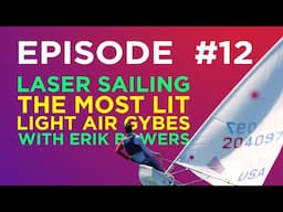 Laser Sailing - The Most Lit Light Air Gybes - With Erik Bowers