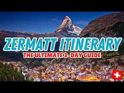 3 DAY ZERMATT ITINERARY: The ultimate guide for Zermatt & the Matterhorn!