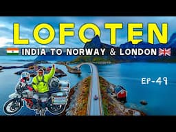 UNREAL villages of NORWAY 😱 LOFOTEN ISLANDS | 🇮🇳 INDIA TO NORWAY 🇳🇴 & LONDON 🇬🇧| Ep-49