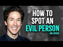 5 Signs You're Dealing With An Evil Person | Inspired Joel Osteen Motivation