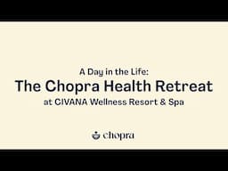 A Day in the Life at the Chopra Health Retreat