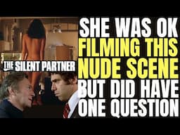 She had no problem TAKING HER CLOTHES OFF in "THE SILENT PARTNER" but was curious about one detail!