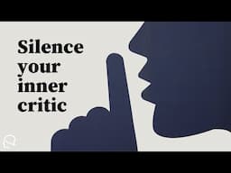 How to FINALLY tame your inner critic 🤫