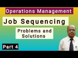 Operations Management I Job Sequencing Problems I Problems and Solutions I Part 4 I Hasham Ali Khan