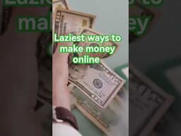 6 laziest ways to make money online in 2024 #makemoneyonline #earnmoneyonline #howtomakemoneyonline