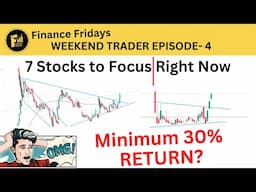 7 Stocks to Add to your Watchlist | Weekend Trader Episode 4 | Finance Fridays Tamil